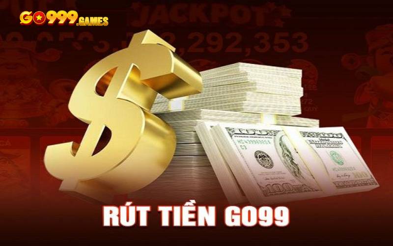 Những lợi thế khi giao dịch rút tiền tại go99