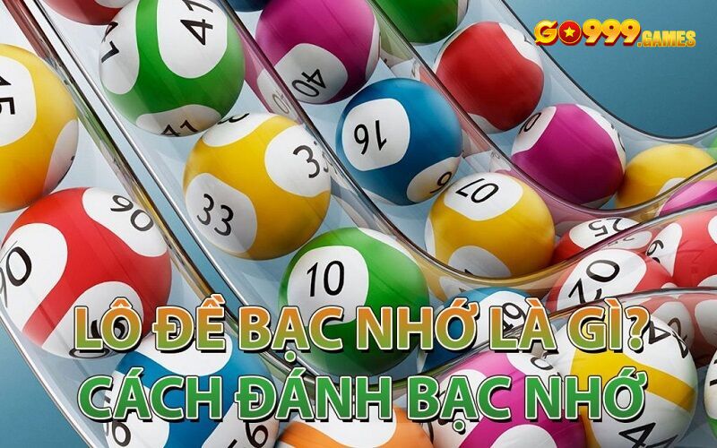 Lý do phương pháp bạc nhớ lô đề quan trọng